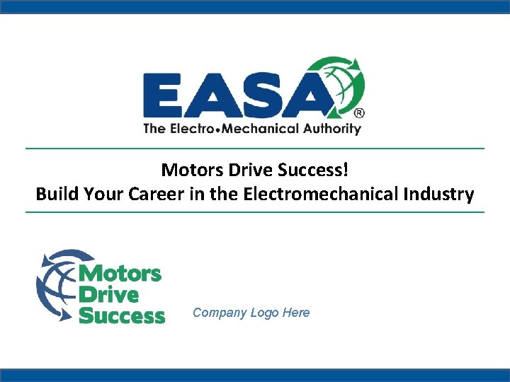 Motors Drive Success! Build Your Career in the Electromechanical Industry Carlos Ramirez - Technical