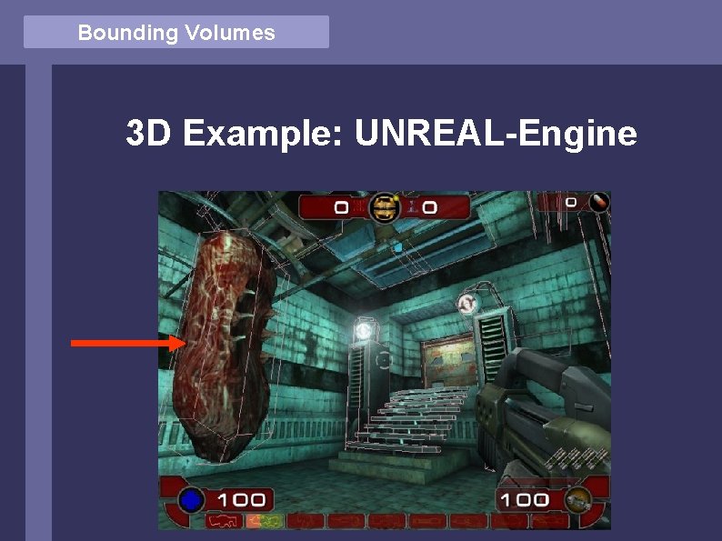 Bounding Volumes 3 D Example: UNREAL-Engine 