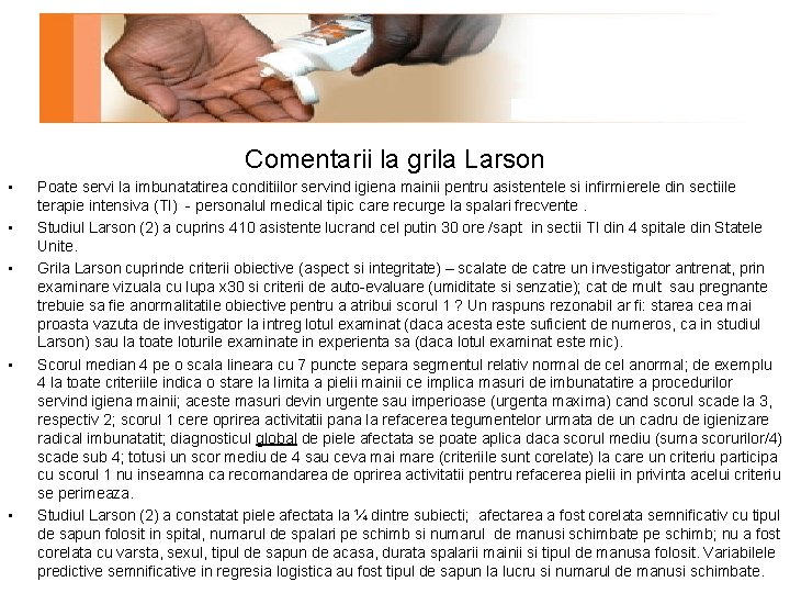 Comentarii la grila Larson • • • Poate servi la imbunatatirea conditiilor servind igiena