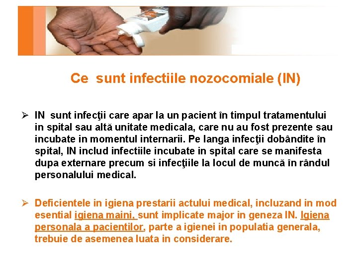 Ce sunt infectiile nozocomiale (IN) Ø IN sunt infecţii care apar la un pacient