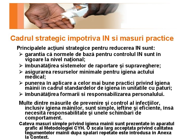 Cadrul strategic impotriva IN si masuri practice Principalele acţiuni strategice pentru reducerea IN sunt: