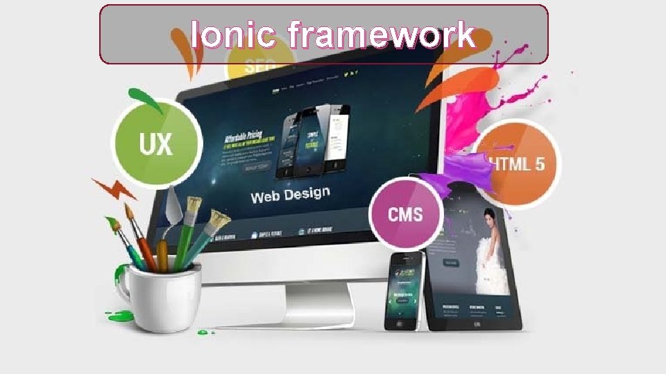 Ionic framework 