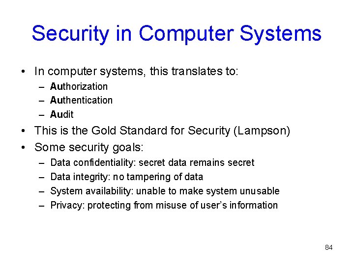 Security in Computer Systems • In computer systems, this translates to: – Authorization –