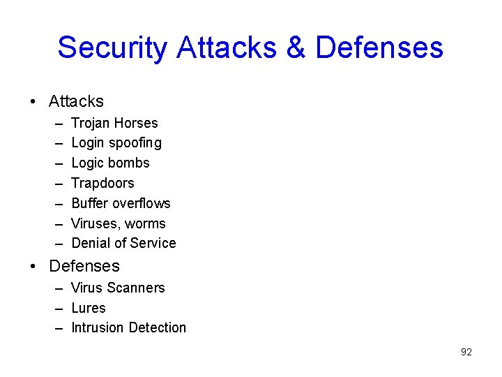 Security Attacks & Defenses • Attacks – – – – Trojan Horses Login spoofing