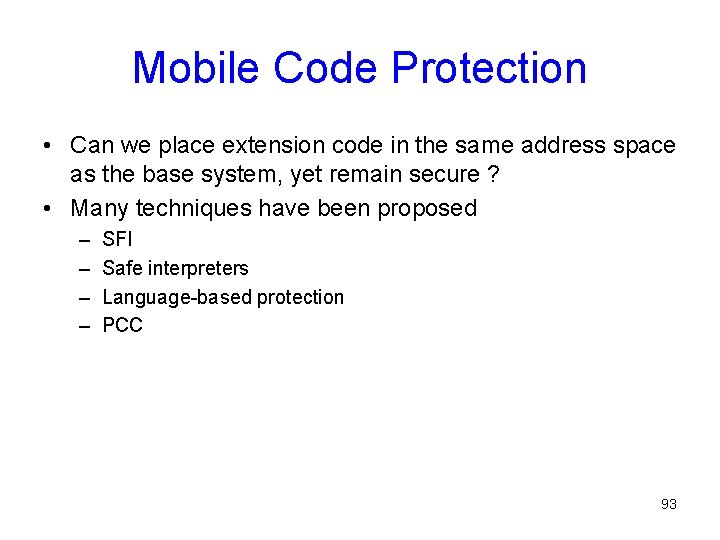 Mobile Code Protection • Can we place extension code in the same address space