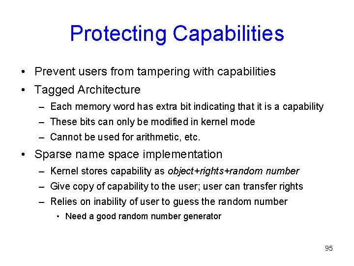 Protecting Capabilities • Prevent users from tampering with capabilities • Tagged Architecture – Each