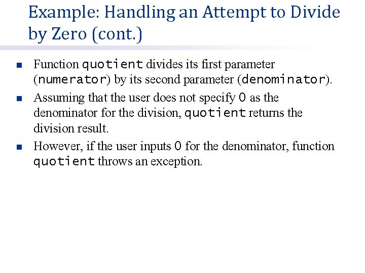 Example: Handling an Attempt to Divide by Zero (cont. ) n n n Function