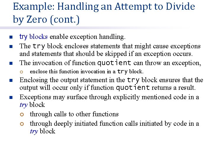 Example: Handling an Attempt to Divide by Zero (cont. ) n n n try