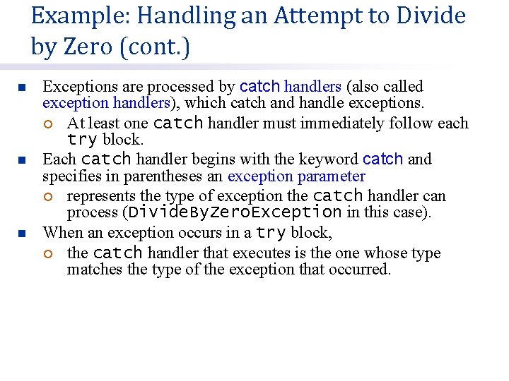 Example: Handling an Attempt to Divide by Zero (cont. ) n n n Exceptions