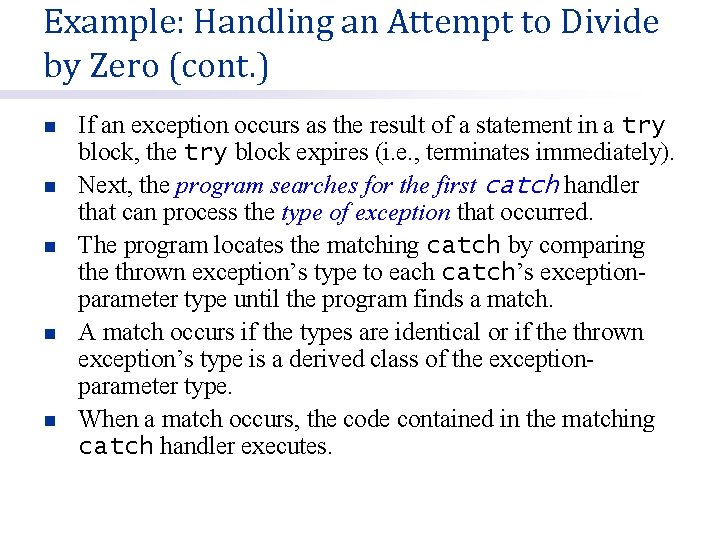 Example: Handling an Attempt to Divide by Zero (cont. ) n n n If