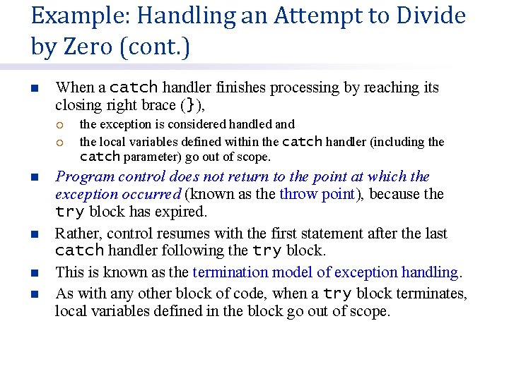Example: Handling an Attempt to Divide by Zero (cont. ) n When a catch