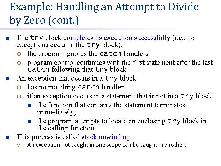 Example: Handling an Attempt to Divide by Zero (cont. ) n n n The