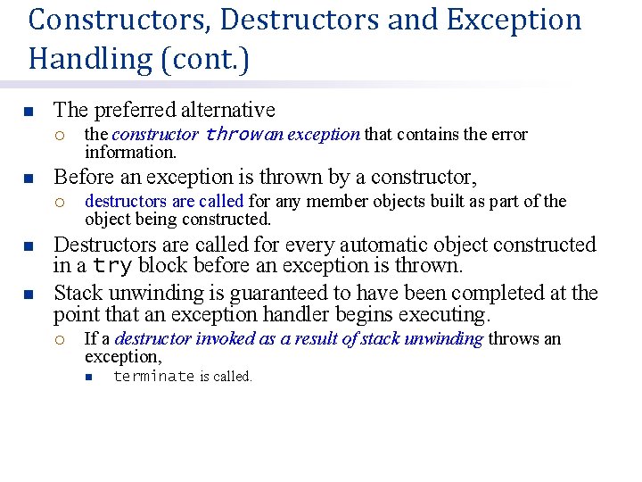 Constructors, Destructors and Exception Handling (cont. ) n The preferred alternative ¡ n Before