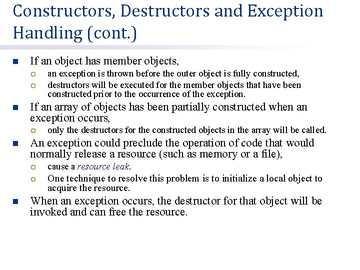 Constructors, Destructors and Exception Handling (cont. ) n If an object has member objects,