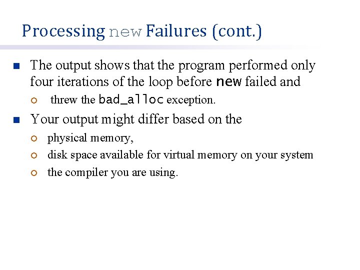 Processing new Failures (cont. ) n The output shows that the program performed only