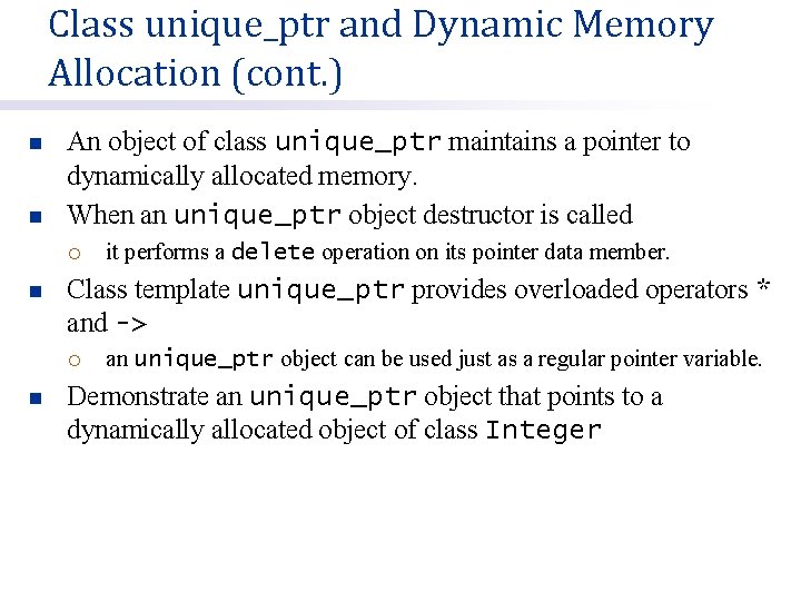 Class unique_ptr and Dynamic Memory Allocation (cont. ) n n An object of class