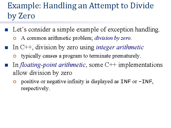 Example: Handling an Attempt to Divide by Zero n Let’s consider a simple example