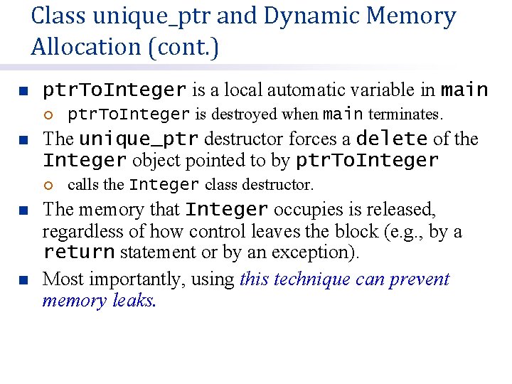 Class unique_ptr and Dynamic Memory Allocation (cont. ) n ptr. To. Integer is a