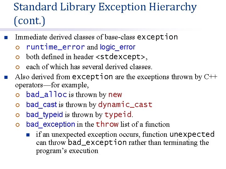 Standard Library Exception Hierarchy (cont. ) n n Immediate derived classes of base-class exception