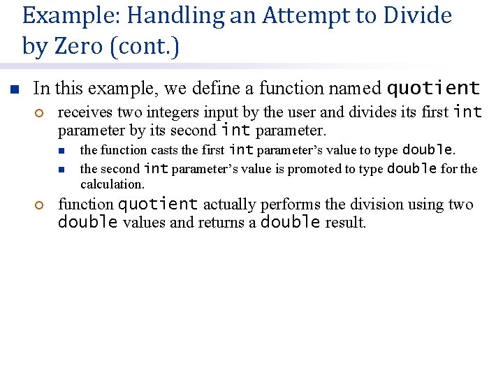 Example: Handling an Attempt to Divide by Zero (cont. ) n In this example,