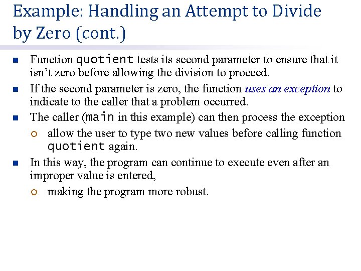 Example: Handling an Attempt to Divide by Zero (cont. ) n n Function quotient