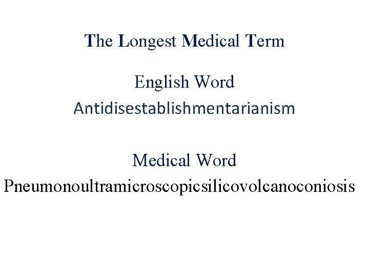 The Longest Medical Term English Word Antidisestablishmentarianism Medical Word Pneumonoultramicroscopicsilicovolcanoconiosis 5 