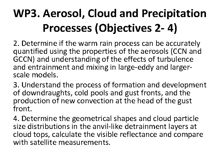 WP 3. Aerosol, Cloud and Precipitation Processes (Objectives 2 - 4) 2. Determine if