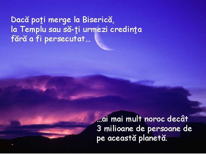 Dacă poţi merge la Biserică, la Templu sau să-ţi urmezi credinţa fără a fi