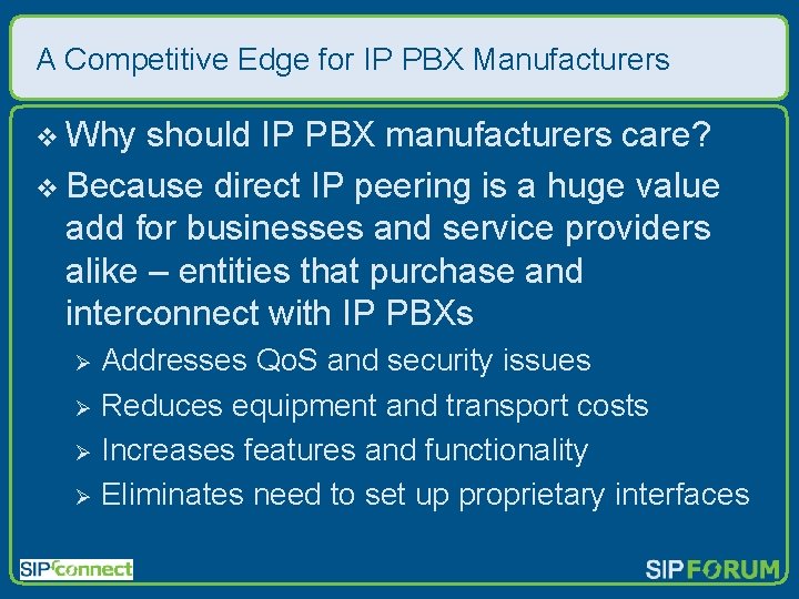 A Competitive Edge for IP PBX Manufacturers v Why should IP PBX manufacturers care? A Competitive Edge for IP PBX Manufacturers v Why should IP PBX manufacturers care?
