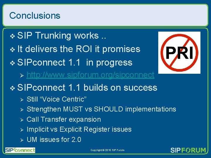 Conclusions v SIP Trunking works. . v It delivers the ROI it promises v