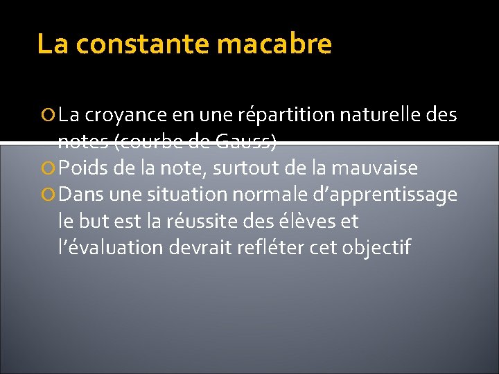  La constante macabre La croyance en une répartition naturelle des notes (courbe de