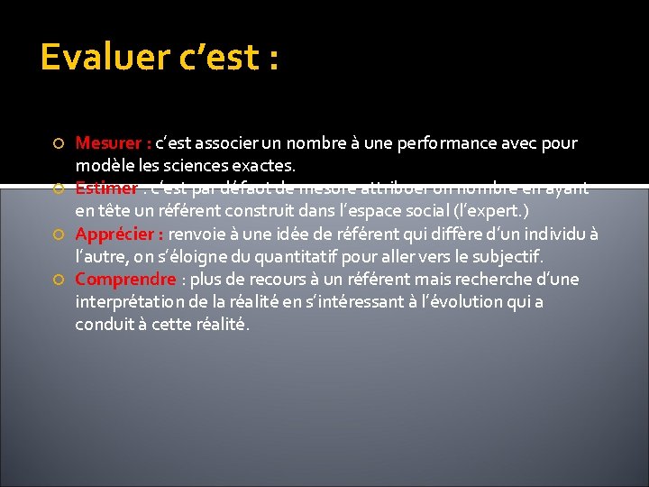 Evaluer c’est : Mesurer : c’est associer un nombre à une performance avec pour Evaluer c’est : Mesurer : c’est associer un nombre à une performance avec pour