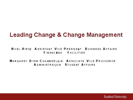 Leading Change & Change Management N O E L H I R S T,
