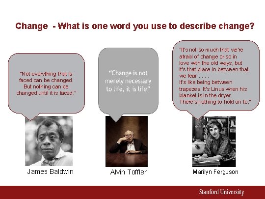 Change - What is one word you use to describe change? “It's not so