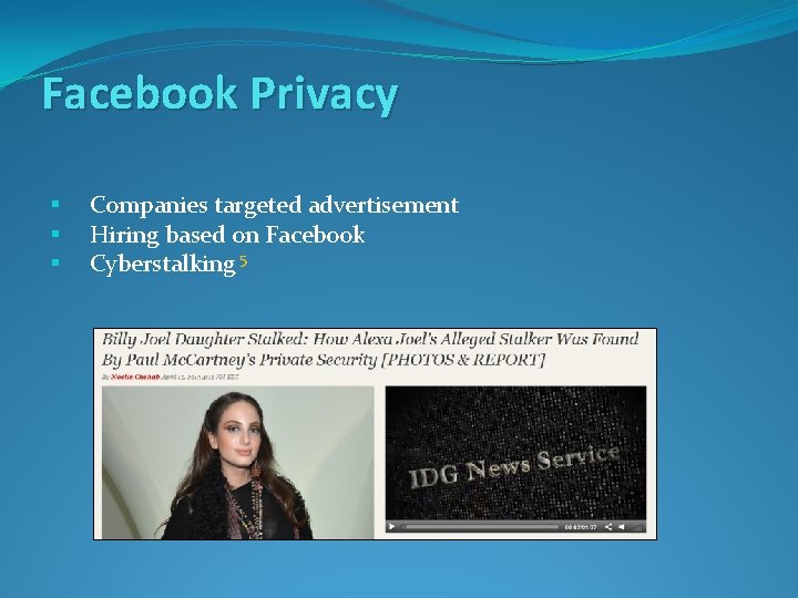 Facebook Privacy § § § Companies targeted advertisement Hiring based on Facebook Cyberstalking 5