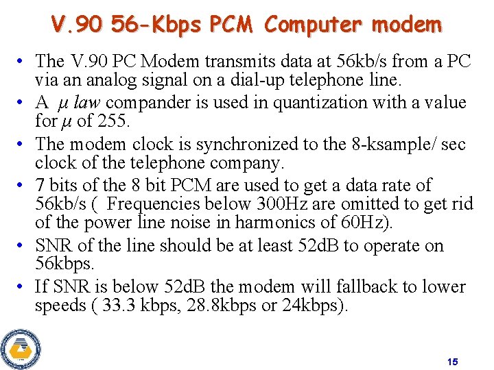 V. 90 56 -Kbps PCM Computer modem • The V. 90 PC Modem transmits