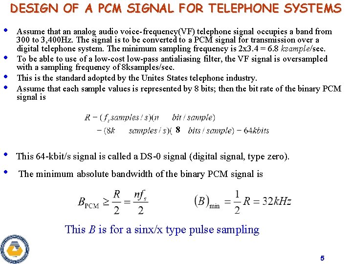 DESIGN OF A PCM SIGNAL FOR TELEPHONE SYSTEMS • • Assume that an analog