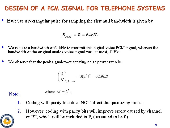 DESIGN OF A PCM SIGNAL FOR TELEPHONE SYSTEMS • If we use a rectangular