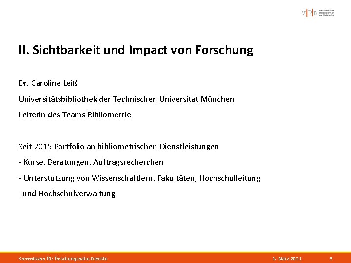 II. Sichtbarkeit und Impact von Forschung Dr. Caroline Leiß Universitätsbibliothek der Technischen Universität München