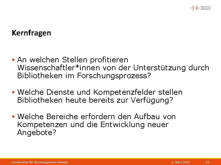 Kernfragen § An welchen Stellen profitieren Wissenschaftler*innen von der Unterstützung durch Bibliotheken im Forschungsprozess?