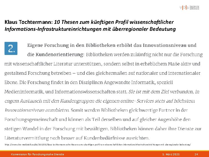 Klaus Tochtermann: 10 Thesen zum künftigen Profil wissenschaftlicher Informations-Infrastruktureinrichtungen mit überregionaler Bedeutung https: //www.