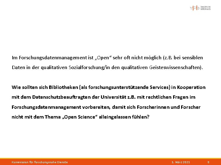 Im Forschungsdatenmanagement ist „Open“ sehr oft nicht möglich (z. B. bei sensiblen Daten in