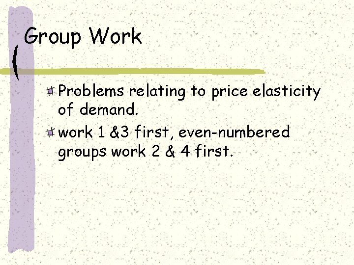 Group Work Problems relating to price elasticity of demand. work 1 &3 first, even-numbered