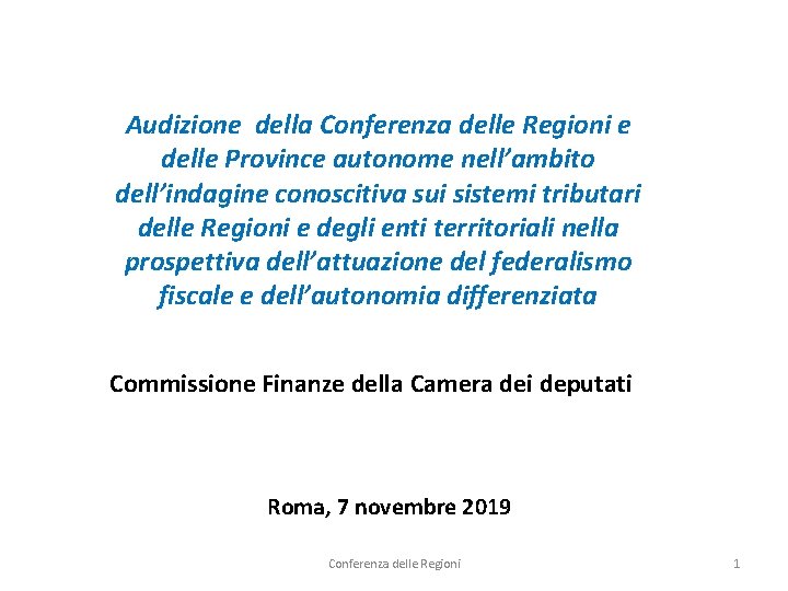 Audizione della Conferenza delle Regioni e delle Province autonome nell’ambito dell’indagine conoscitiva sui sistemi