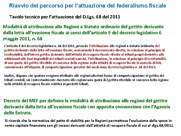 Riavvio del percorso per l’attuazione del federalismo fiscale Tavolo tecnico per l’attuazione del D.