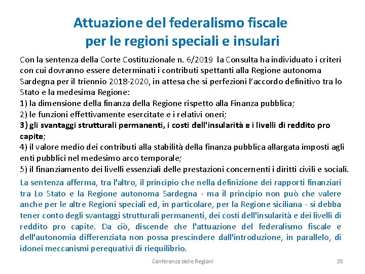 Attuazione del federalismo fiscale per le regioni speciali e insulari Con la sentenza della