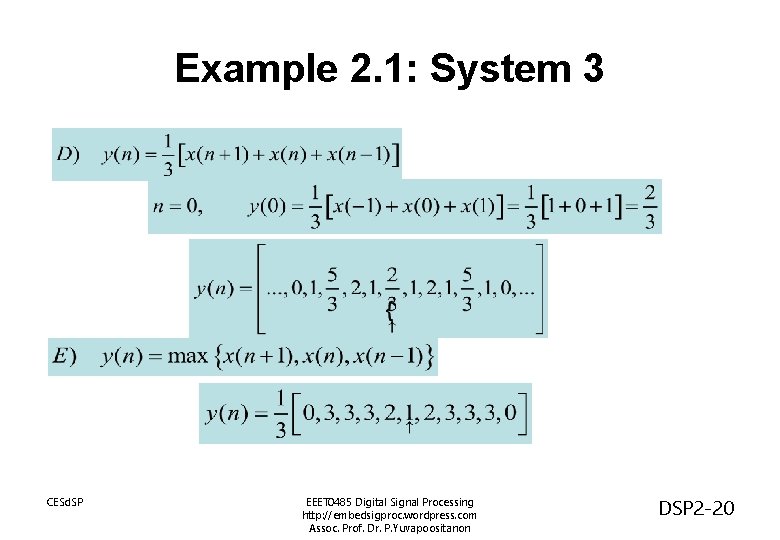Example 2. 1: System 3 CESd. SP EEET 0485 Digital Signal Processing http: //embedsigproc.