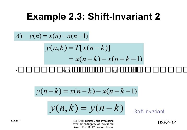 Example 2. 3: Shift-Invariant 2 • ������ y(n) ����� x(n) �� k ������� Shift-invariant