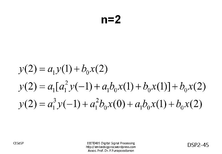 n=2 CESd. SP EEET 0485 Digital Signal Processing http: //embedsigproc. wordpress. com Assoc. Prof.