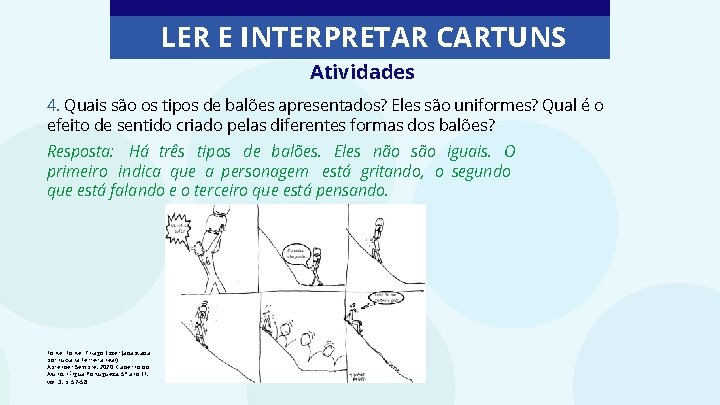 LER E INTERPRETAR CARTUNS Atividades 4. Quais são os tipos de balões apresentados? Eles